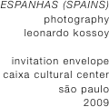 ESPANHAS (SPAINS)