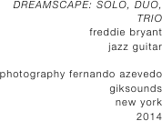 DREAMSCAPE: SOLO, DUO, TRIO